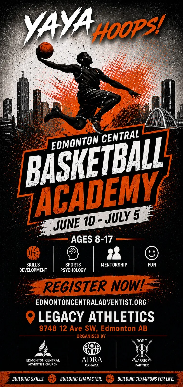 Edmonton Central Basketball Academy. Yaya Hoops. June 10 to July 5. Ages 8 to 17. Legacy Athletics, 9748 12 Ave SW Edmonton.